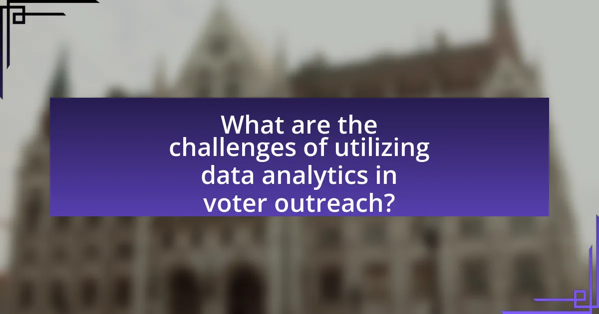 What are the challenges of utilizing data analytics in voter outreach?