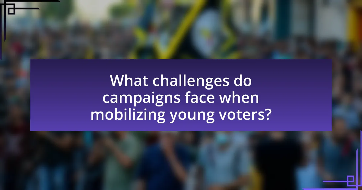 What challenges do campaigns face when mobilizing young voters?