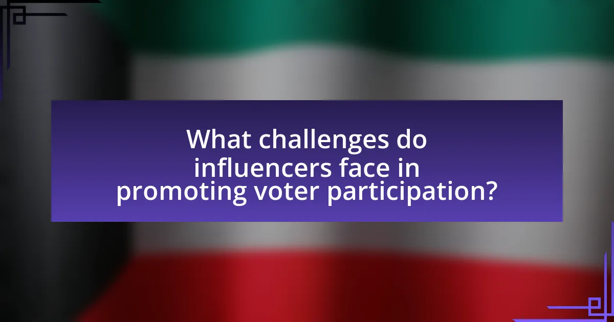 What challenges do influencers face in promoting voter participation?