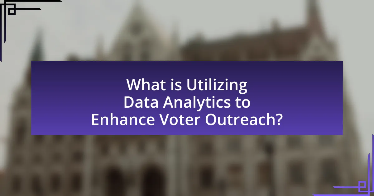 What is Utilizing Data Analytics to Enhance Voter Outreach?
