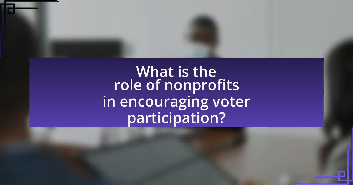 What is the role of nonprofits in encouraging voter participation?