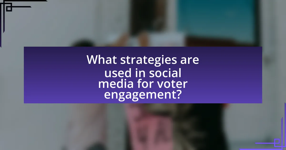 What strategies are used in social media for voter engagement?