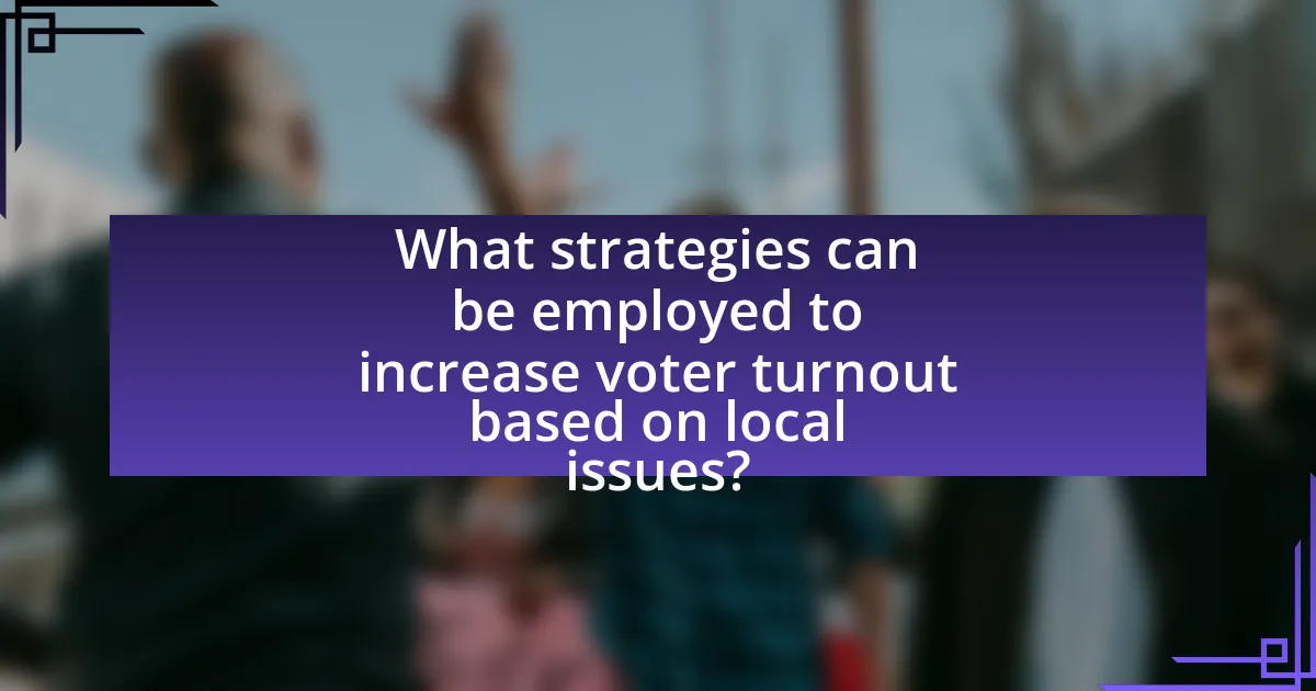 What strategies can be employed to increase voter turnout based on local issues?